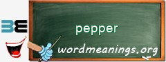 WordMeaning blackboard for pepper